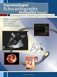 Transesophageal Echocardiography Multimedia Manual, first edition: A Perioperative Transdisciplinary Approach (Book + DVD)