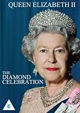 Her Majesty Queen Elizabeth II - A Diamond Celebration [DVD]