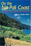 On the Na Pali Coast: A Guide for Hikers and Boaters (A Kolowalu Book)