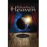 Rehearsing for Heaven