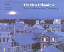The New Urbanism: Toward an Architecture of Community