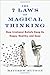 Image of The 7 Laws of Magical Thinking: How Irrational Beliefs Keep Us Happy, Healthy, and Sane