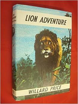 lion adventure: willard price: Amazon.com: Books