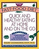 Fast Food Diet: Quick and Healthy Eating At Home and On the Go (Touchstone)