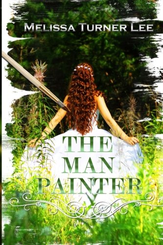 The Man Painter: The Painter Series (Volume 2) by Melissa Turner Lee