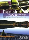 Plein air et art de vivre : 125 s�jours �picuriens au Qu�bec