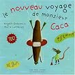 Le nouveau voyage de monsieur Caca