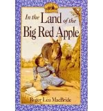 [ IN THE LAND OF THE BIG RED APPLE (LITTLE HOUSE THE ROSE YEARS (PAPERBACK)) ] By MacBride, Roger Lea ( Author) 1995 [ Paperback ]