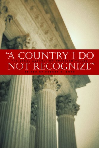 A Country I Do Not Recognize: The Legal Assault on American Values (Hoover Institution Press Publication)