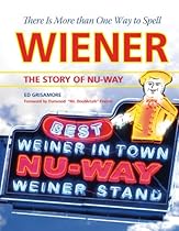 There Is More Than One Way to Spell Wiener: The Story of Nu-Way There Is More Than One Way to Spell Wiener: The Story of Nu-Way
