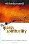 Messy Spirituality: God's Annoying Love for Imperfect People