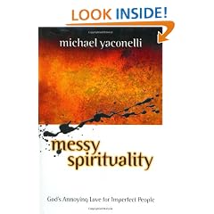 Messy Spirituality: God's Annoying Love for Imperfect People