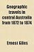 Geographic travels in central Australia from 1872 to 1874