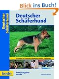 Deutscher Sch�ferhund, Praxisratgeber: Ein Ratgeber zur artgerechten Haltung eines Deutschen Sch�ferhundes