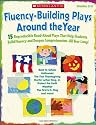 Fluency-Building Plays Around the Year: 15 Reproducible Read-Aloud Plays That Help Students Build Fluency and Deepen Comprehension—All Year Long!
