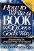 HOW TO WRITE A BOOK IN 90 DAYS GOD'S WAY