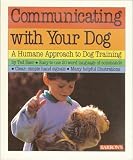 Communicating with your Dog: A Humane Approach to Dog Training