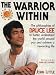 Search : The Warrior Within : The Philosophies of Bruce Lee