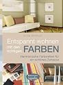 Entspannt wohnen mit den richtigen Farben: Harmonische Farbwelten für ein schönes Zuhause