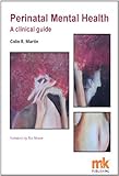 Perinatal mental health : a clinical guide