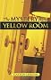 The Mystery of the Yellow Room: Extraordinary Adventures of Joseph Rouletabille, Reporter