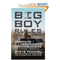 Big Boy Rules: America's Mercenaries Fighting in Iraq
