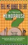 Tell Me What to Eat As I Approach Menopause: Nutrition You Can Live with