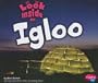 Look Inside an Igloo (Pebble Plus: Look Inside)