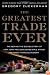 The Greatest Trade Ever: The Behind-the-Scenes Story of How John Paulson Defied Wall Street and Made Financial History