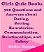 Girls Quiz Book: 500 Questions and Answers about Dating, Setting Boundaries, Communication, Relationships, and Safety