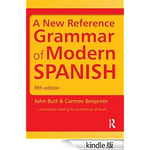 【クリックでお店のこの商品のページへ】A New Reference Grammar of Modern Spanish: Volume 1 (Routledge Reference Grammars) 電子書籍: John B. Butt, John Butt, Carmen Benjamin: Kindleストア