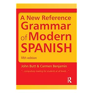 【クリックで詳細表示】A New Reference Grammar of Modern Spanish： Volume 1 (Routledge Reference Grammars) 電子書籍： John B. Butt， John Butt， Carmen Benjamin： Kindleストア