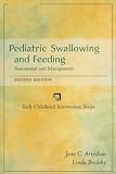 Pediatric Swallowing and Feeding: Assessment and Management