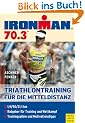 Ironman 70.3: Triathlontraining f�r die Mitteldistanz