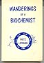 Wanderings of a Biochemist