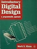 Introductory digital design : a programmable approach