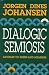 Dialogic Semiosis: An Essay on Signs and Meaning