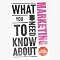 What You Need to Know About: Marketing