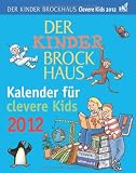 Der Kinder Brockhaus Kalender für clevere Kids 2012: Mit Brockhaus clever durchs Jahr!