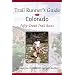 Trail Runner's Guide to Colorado: 50 Great Trail Runs