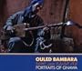 Ouled Bambara-Portraits of Gnawa