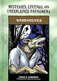 Werewolves (Mysteries, Legends, and Unexplained Phenomena)