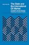 The State and the International Oil Market: Competition and the Changing Ownership of Crude Oil Assets (Studies in Industrial Organization)
