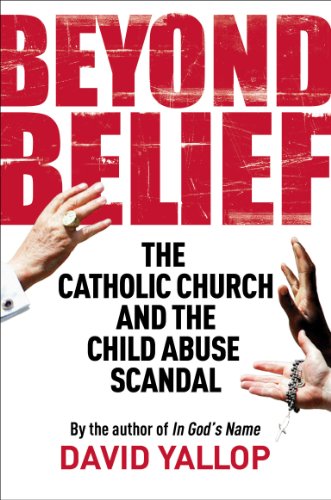 Beyond Belief: The Papacy and the Child Abuse Scandal
