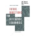 Future Directions for Heterodox Economics (Advances in Heterodox Economics) by Robert Garnett and John Harvey