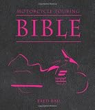 Motorcycle Touring Bible