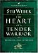  : The Heart of a Tender Warrior: Becoming a Man of Purpose (Life Change Books)