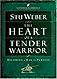 The Heart of a Tender Warrior: Becoming a Man of Purpose (Life Change Books)