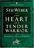 The Heart of a Tender Warrior: Becoming a Man of Purpose (Life Change Books)