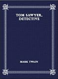 Tom Sawyer, Detective